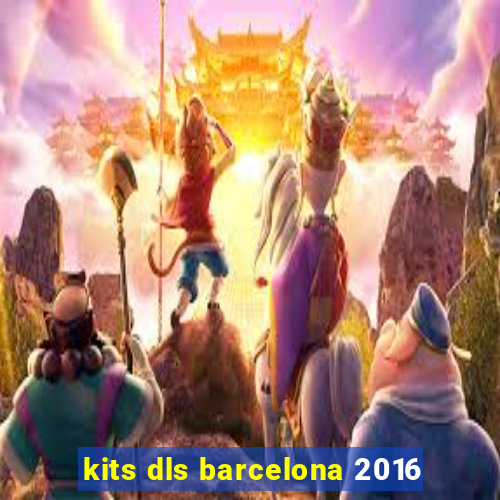 kits dls barcelona 2016