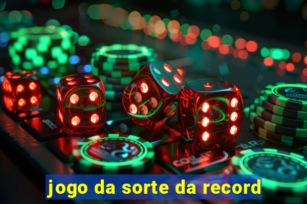 jogo da sorte da record