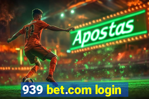 939 bet.com login