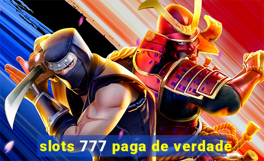 slots 777 paga de verdade