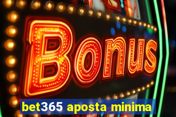 bet365 aposta minima