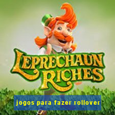 jogos para fazer rollover