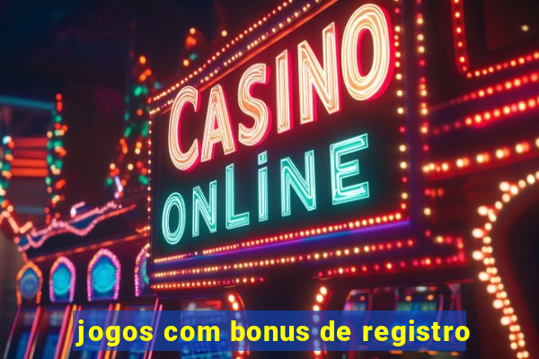 jogos com bonus de registro