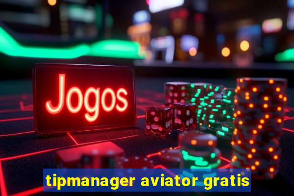 tipmanager aviator gratis