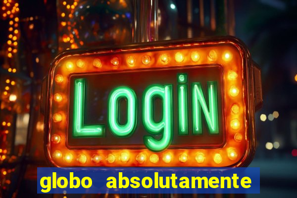 globo absolutamente tudo noticias