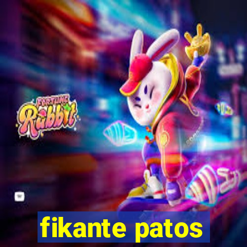 fikante patos