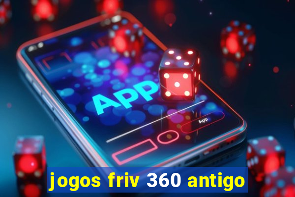 jogos friv 360 antigo