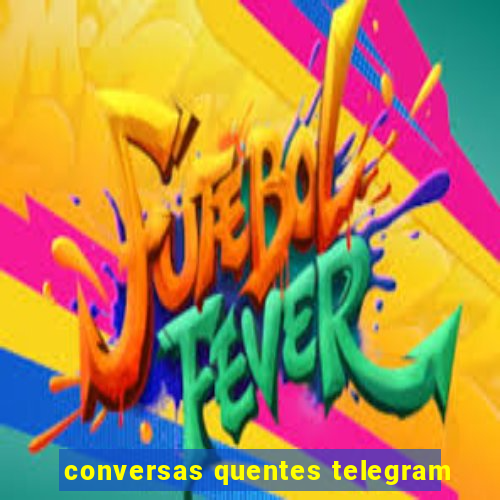 conversas quentes telegram