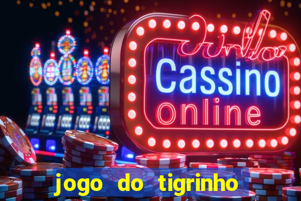 jogo do tigrinho paga de verdade