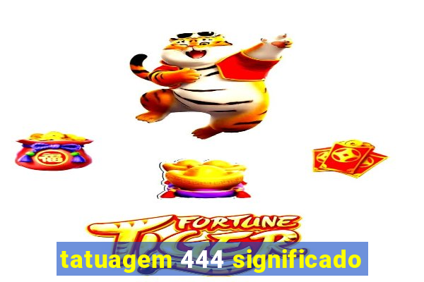 tatuagem 444 significado