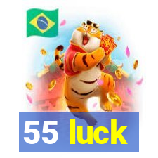 55 luck