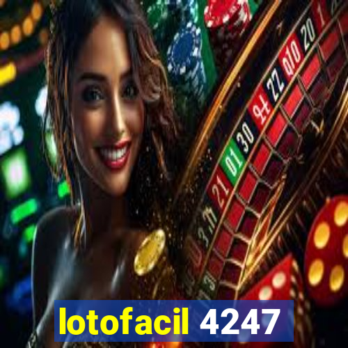 lotofacil 4247