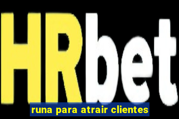 runa para atrair clientes