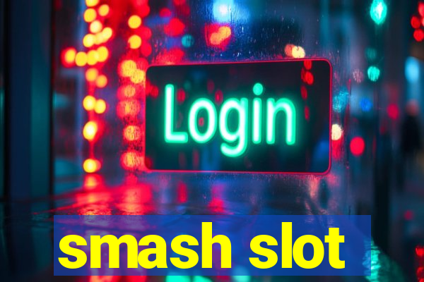 smash slot