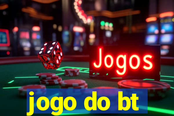 jogo do bt