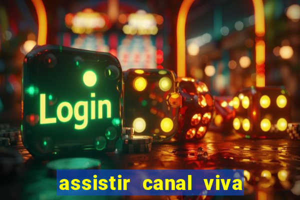 assistir canal viva online gratis