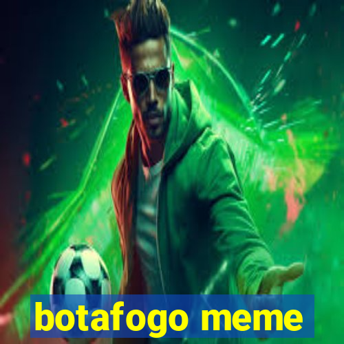 botafogo meme