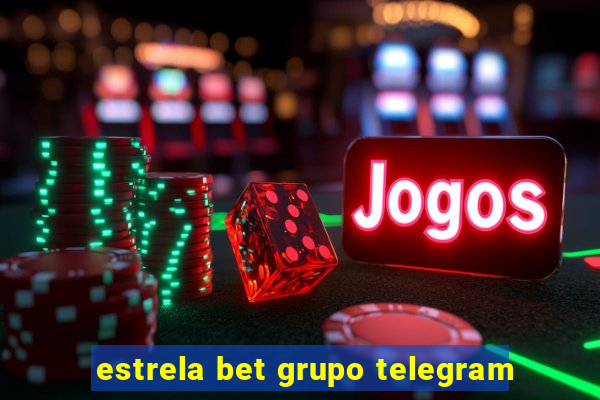 estrela bet grupo telegram