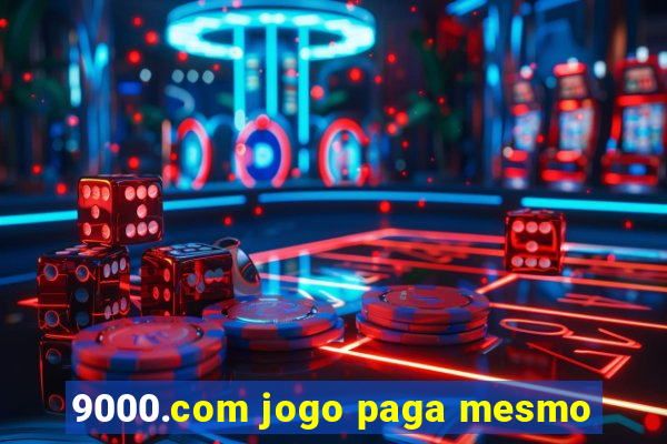 9000.com jogo paga mesmo