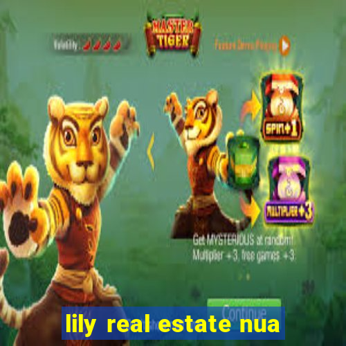 lily real estate nua