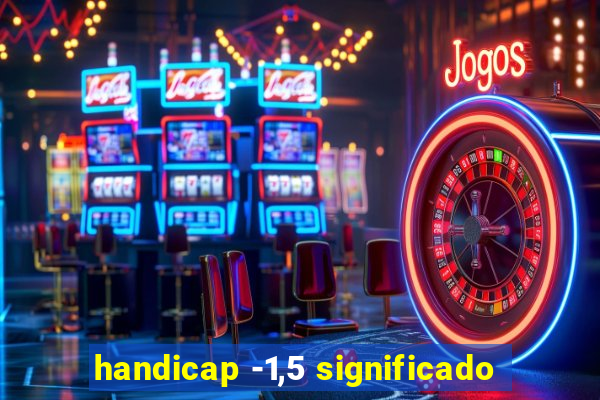 handicap -1,5 significado