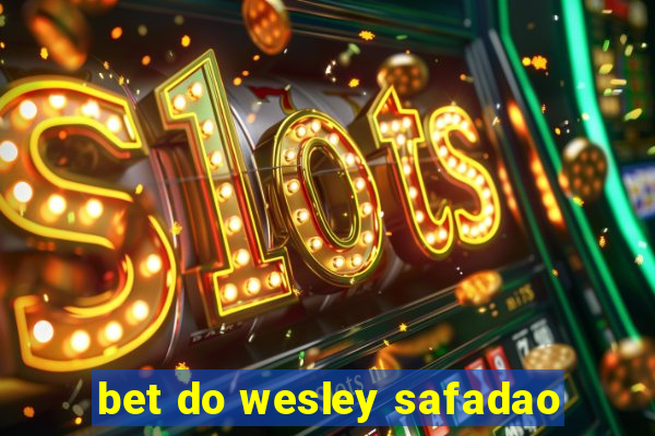 bet do wesley safadao