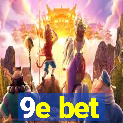 9e bet