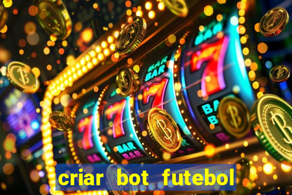 criar bot futebol virtual bet365