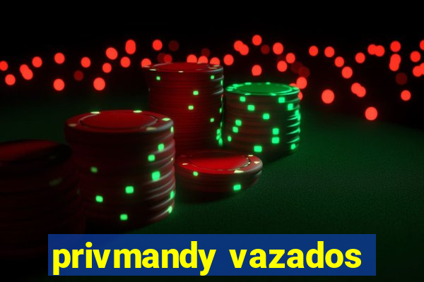 privmandy vazados