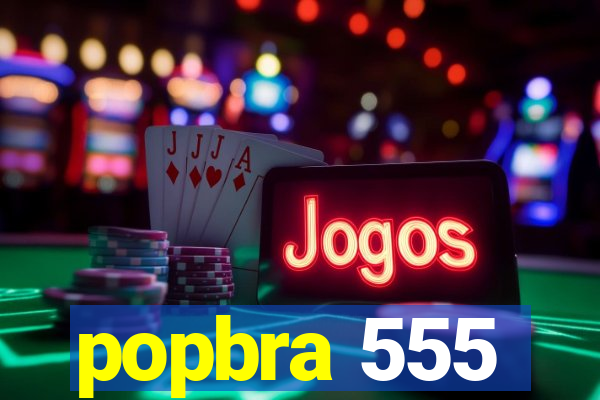 popbra 555