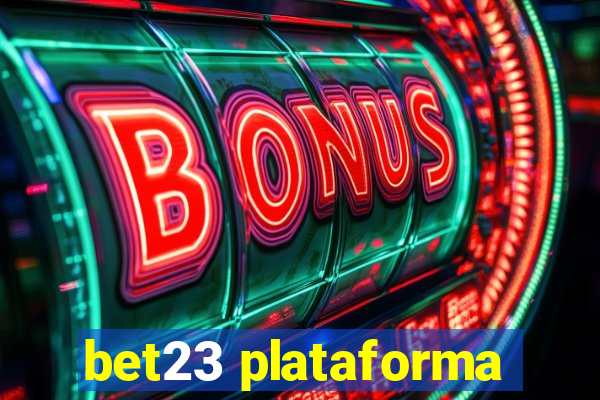 bet23 plataforma