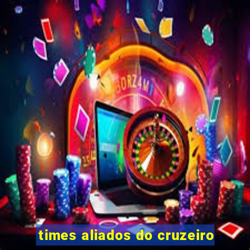 times aliados do cruzeiro