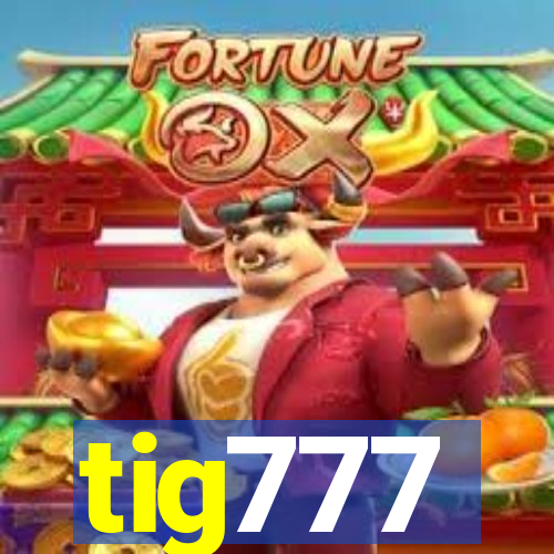 tig777