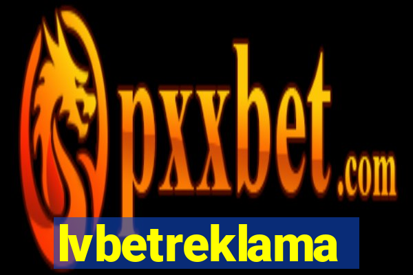 lvbetreklama