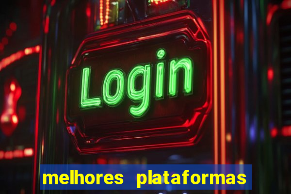 melhores plataformas de jogos do tigre