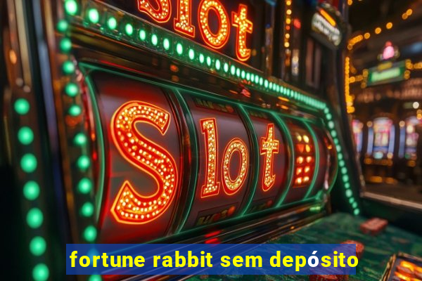 fortune rabbit sem depósito