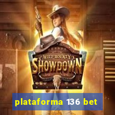 plataforma 136 bet