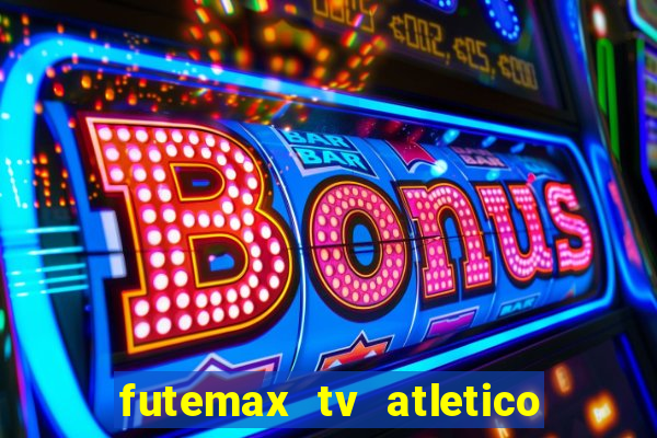 futemax tv atletico x botafogo