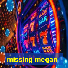 missing megan