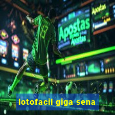 lotofacil giga sena