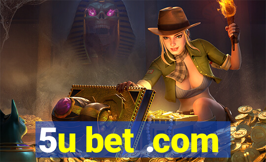 5u bet .com