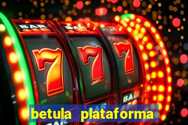 betula plataforma de jogos