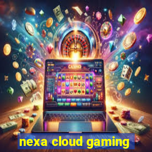 nexa cloud gaming