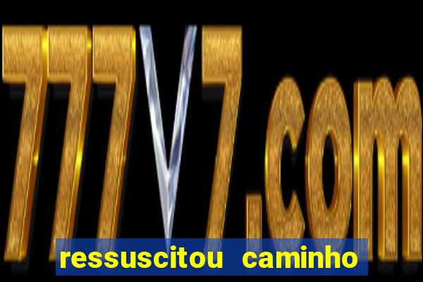 ressuscitou caminho neocatecumenal pdf