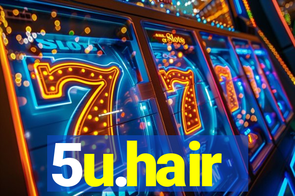 5u.hair