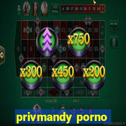 privmandy porno