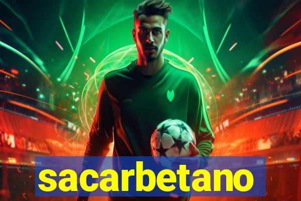 sacarbetano