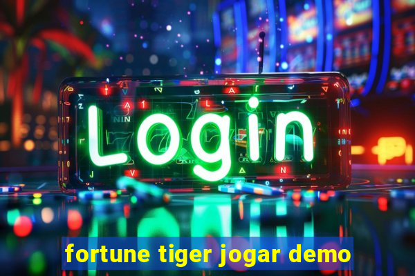 fortune tiger jogar demo