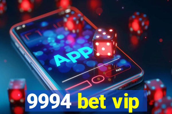 9994 bet vip