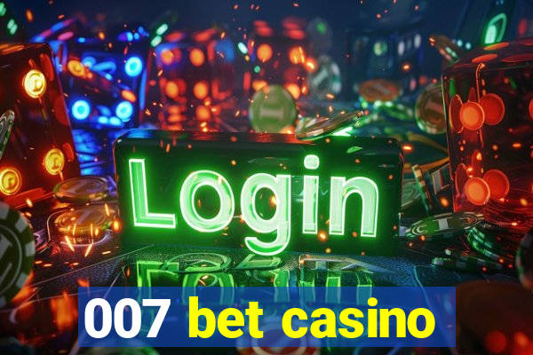 007 bet casino